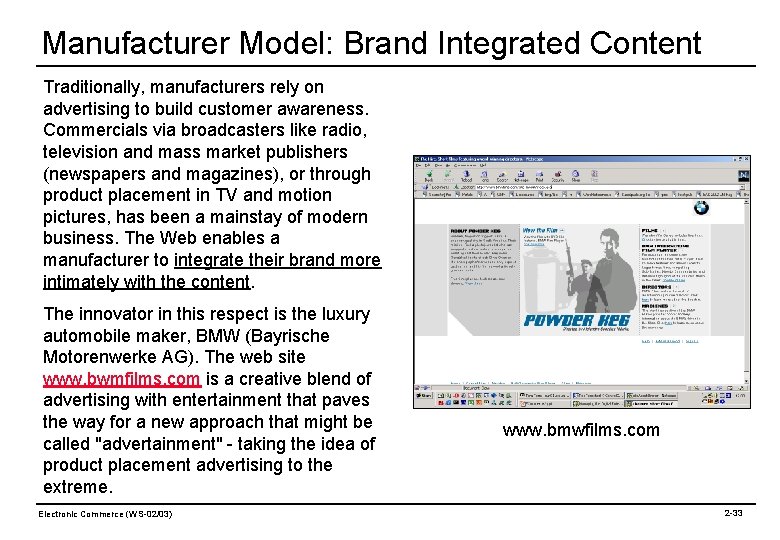 Manufacturer Model: Brand Integrated Content Traditionally, manufacturers rely on advertising to build customer awareness.