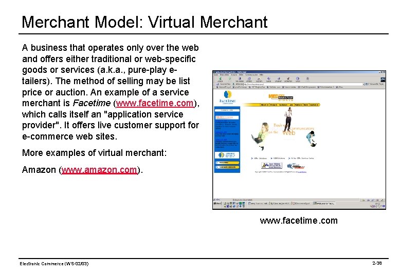 Merchant Model: Virtual Merchant A business that operates only over the web and offers