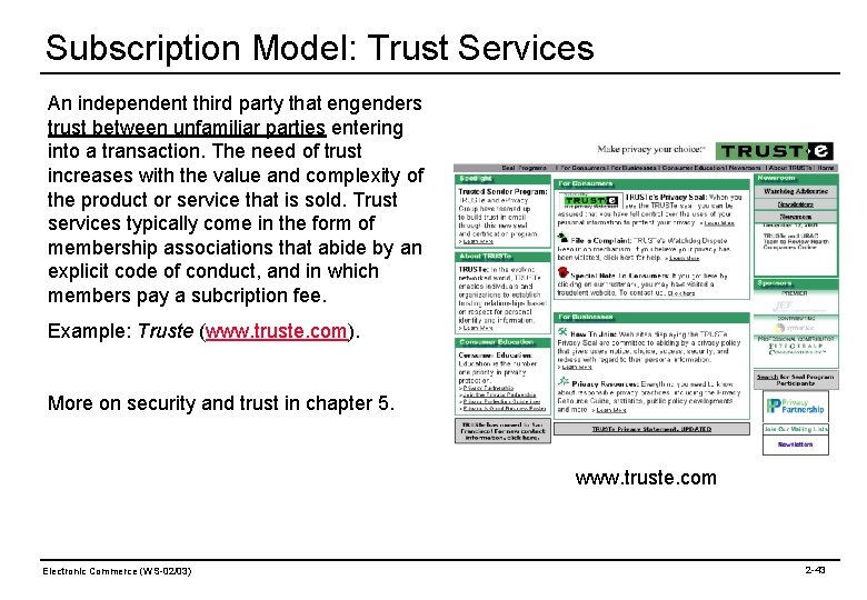 Subscription Model: Trust Services An independent third party that engenders trust between unfamiliar parties