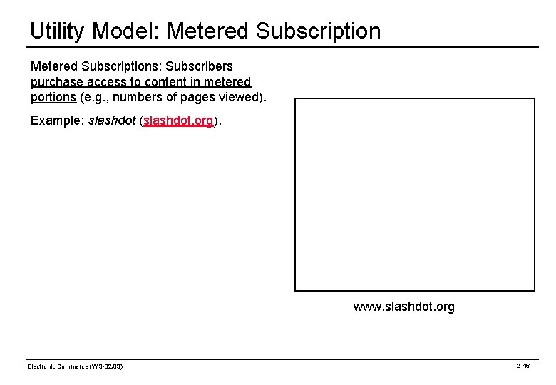 Utility Model: Metered Subscriptions: Subscribers purchase access to content in metered portions (e. g.