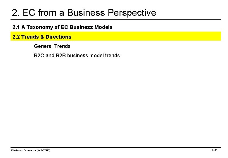 2. EC from a Business Perspective 2. 1 A Taxonomy of EC Business Models