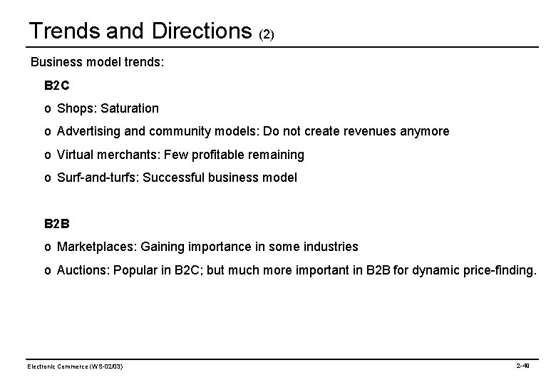 Trends and Directions (2) Business model trends: B 2 C o Shops: Saturation o