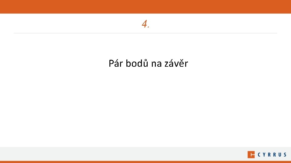 4. Pár bodů na závěr 