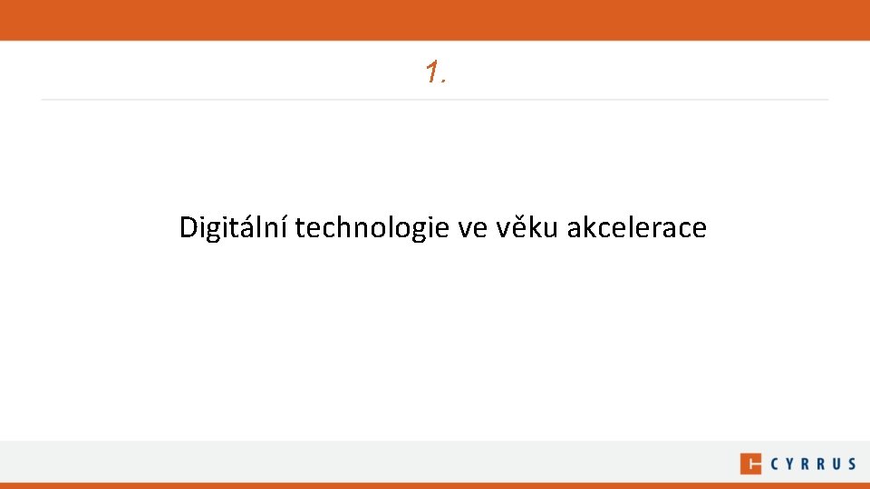 1. Digitální technologie ve věku akcelerace 