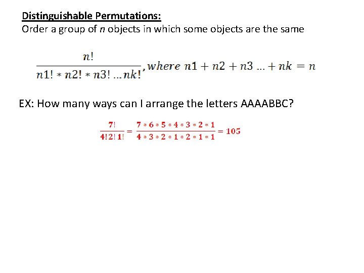 Distinguishable Permutations: Order a group of n objects in which some objects are the