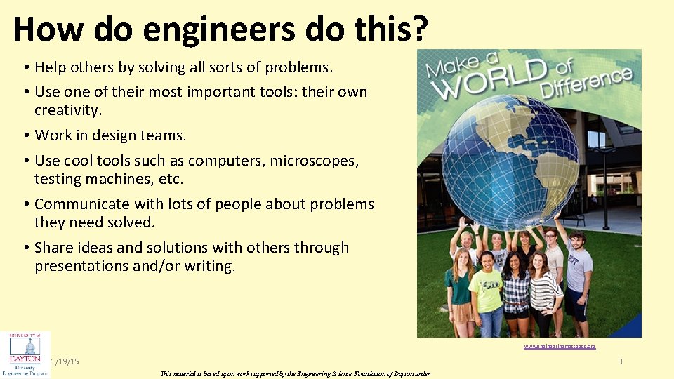 How do engineers do this? • Help others by solving all sorts of problems.
