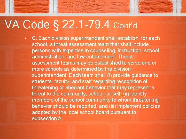 VA Code § 22. 1 -79. 4 Cont’d • C. Each division superintendent shall
