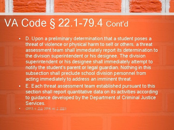 VA Code § 22. 1 -79. 4 Cont’d • D. Upon a preliminary determination