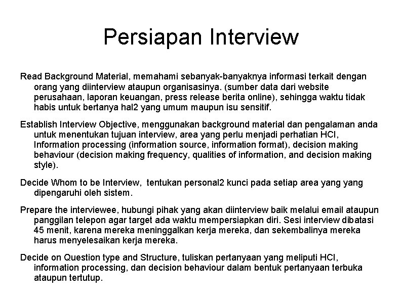 Persiapan Interview Read Background Material, memahami sebanyak-banyaknya informasi terkait dengan orang yang diinterview ataupun