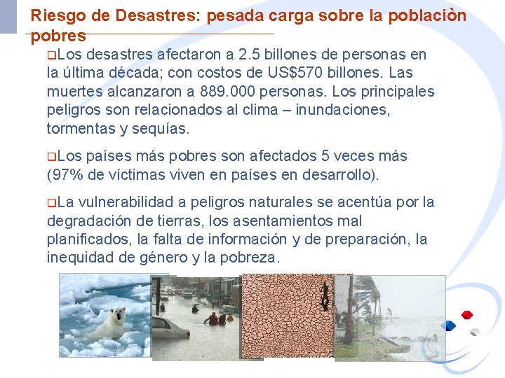 Riesgo de Desastres: pesada carga sobre la poblaciòn pobres q. Los desastres afectaron a