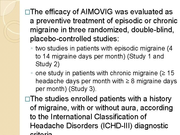 �The efficacy of AIMOVIG was evaluated as a preventive treatment of episodic or chronic