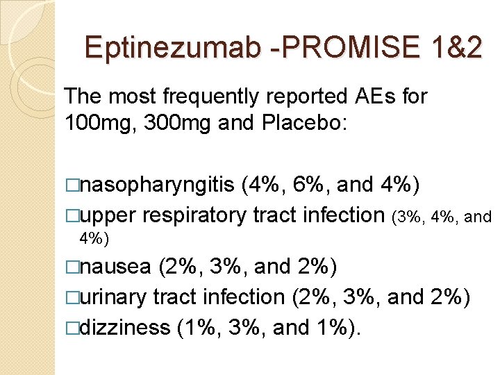 Eptinezumab -PROMISE 1&2 The most frequently reported AEs for 100 mg, 300 mg and