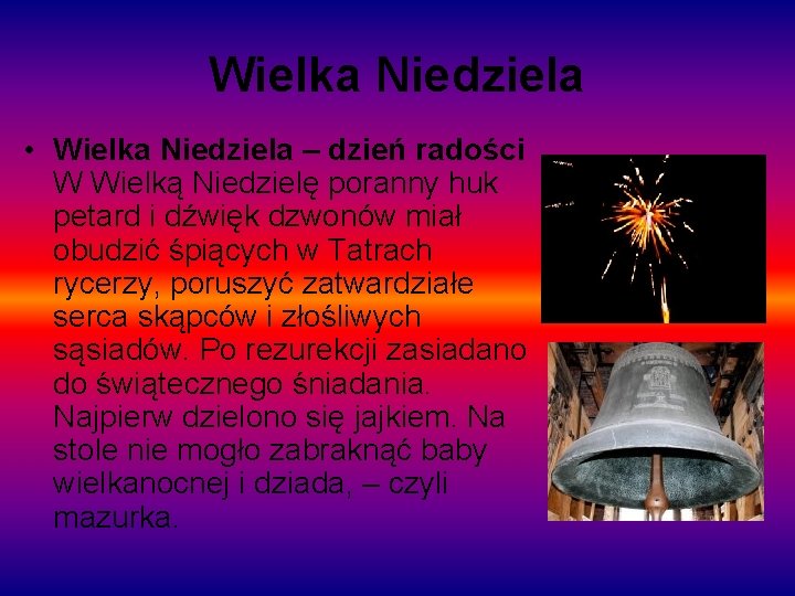 Wielka Niedziela • Wielka Niedziela – dzień radości W Wielką Niedzielę poranny huk petard