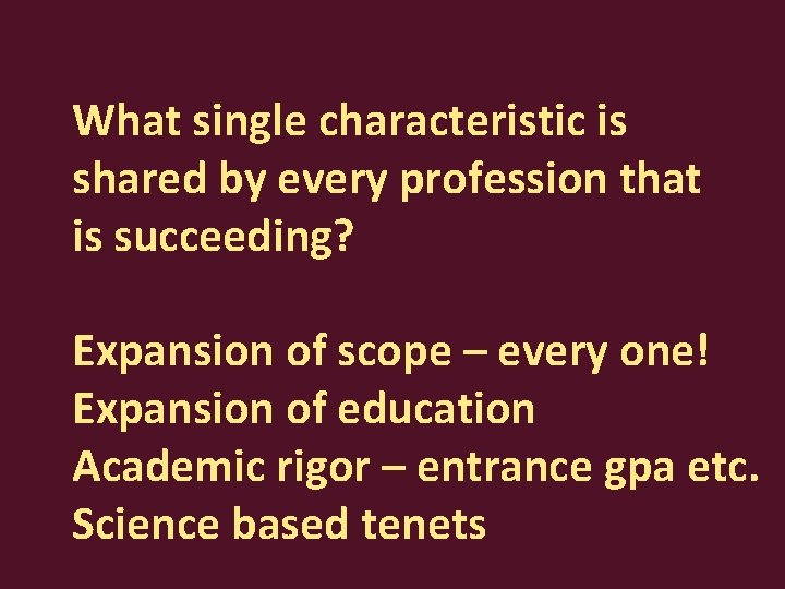 What single characteristic is shared by every profession that is succeeding? Expansion of scope