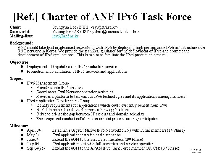 [Ref. ] Charter of ANF IPv 6 Task Force Chair: Secretariat: Mailing-lists: Seungyun Lee