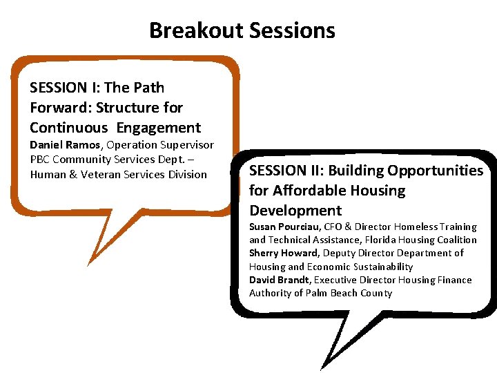 Breakout Sessions SESSION I: The Path Forward: Structure for Continuous Engagement Daniel Ramos, Operation