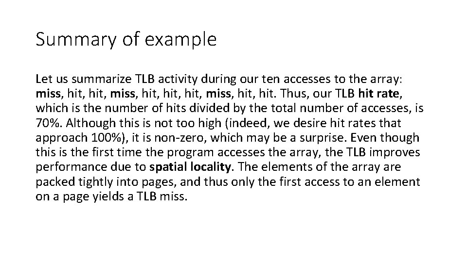 Summary of example Let us summarize TLB activity during our ten accesses to the