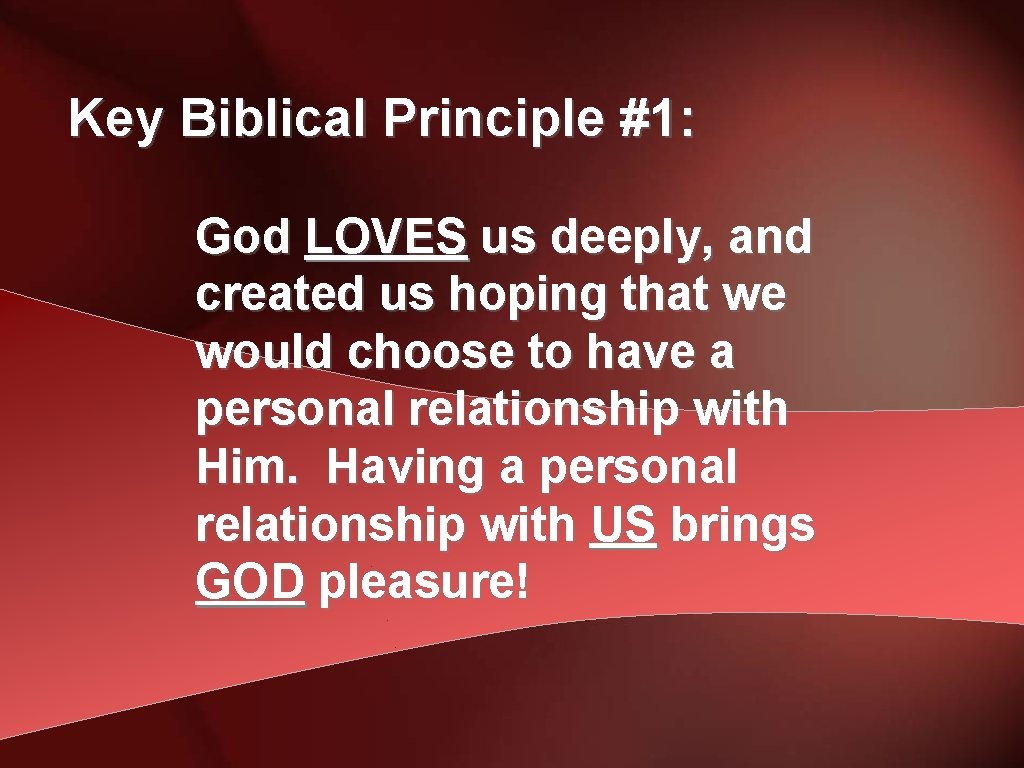 Key Biblical Principle #1: God LOVES us deeply, and created us hoping that we