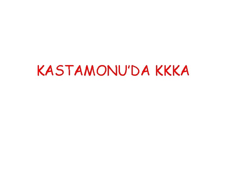 KASTAMONU’DA KKKA 