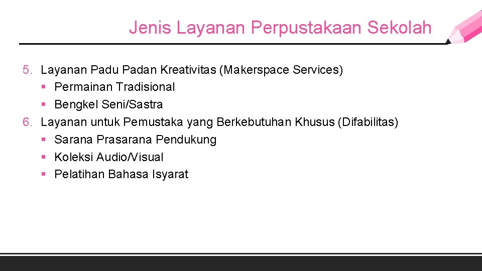 Jenis Layanan Perpustakaan Sekolah 5. Layanan Padu Padan Kreativitas (Makerspace Services) § Permainan Tradisional