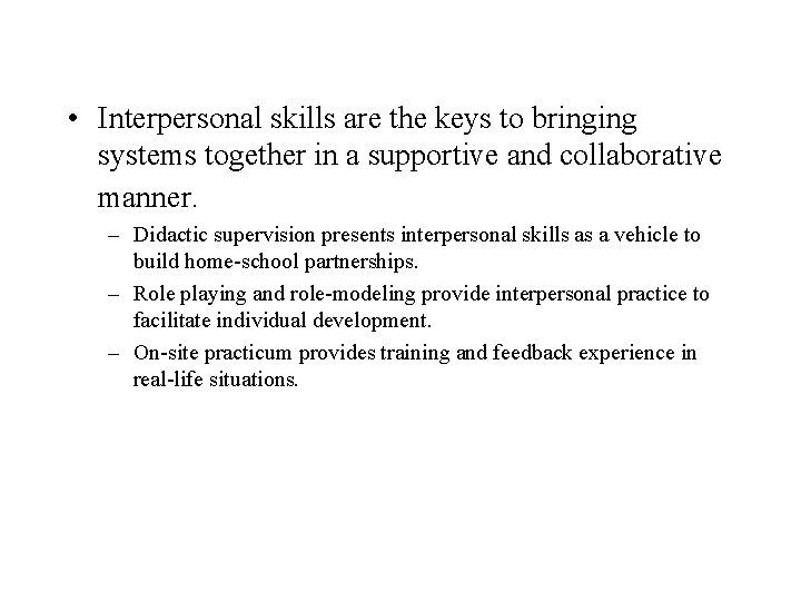 • Interpersonal skills are the keys to bringing systems together in a supportive