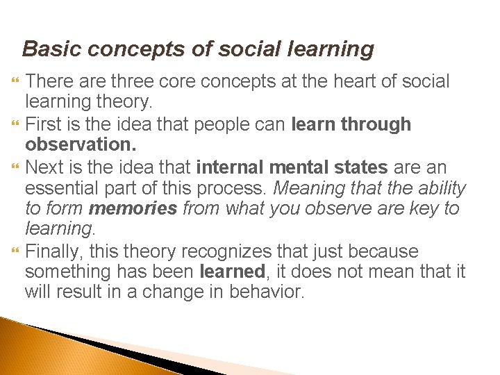 Basic concepts of social learning There are three core concepts at the heart of