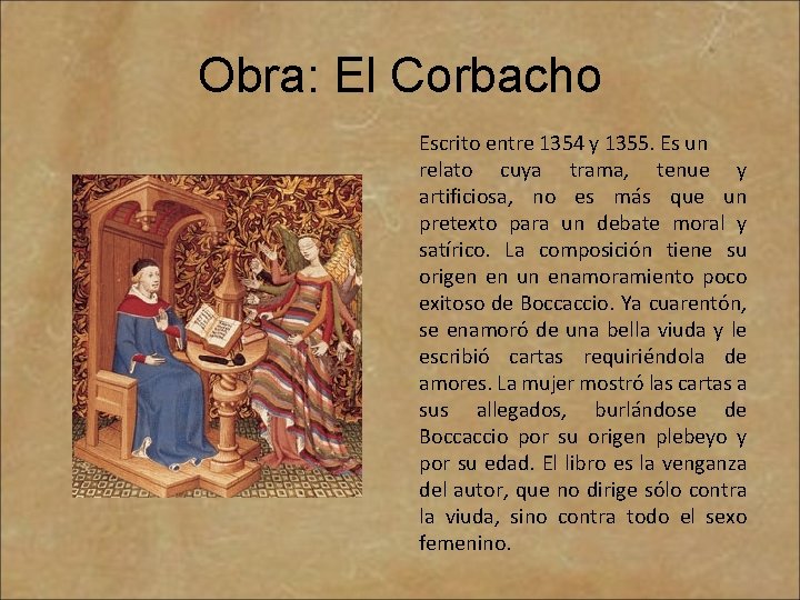 Obra: El Corbacho Escrito entre 1354 y 1355. Es un relato cuya trama, tenue