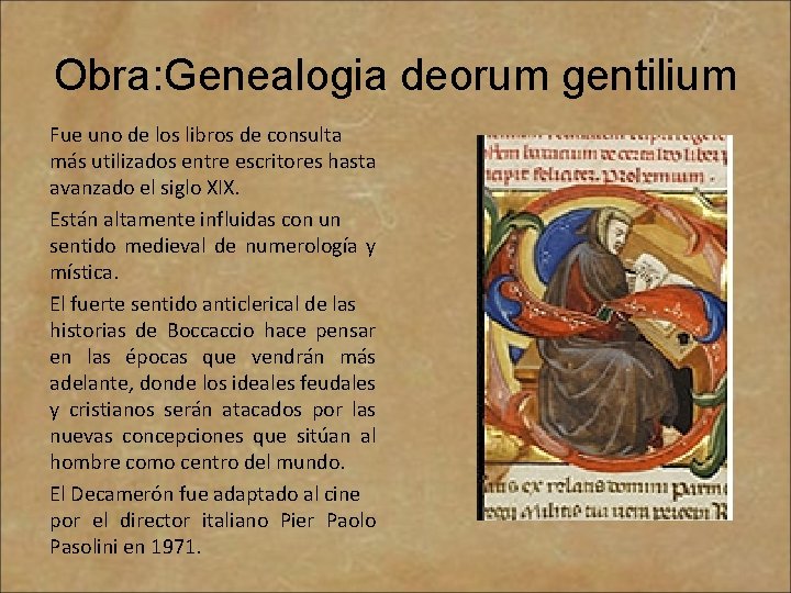 Obra: Genealogia deorum gentilium Fue uno de los libros de consulta más utilizados entre