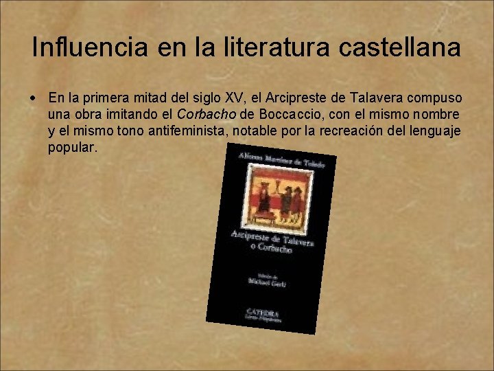 Influencia en la literatura castellana En la primera mitad del siglo XV, el Arcipreste