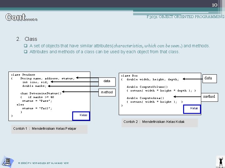 10 Cont…. . F 3031 OBJECT ORIENTED PROGRAMMING 2. Class q A set of