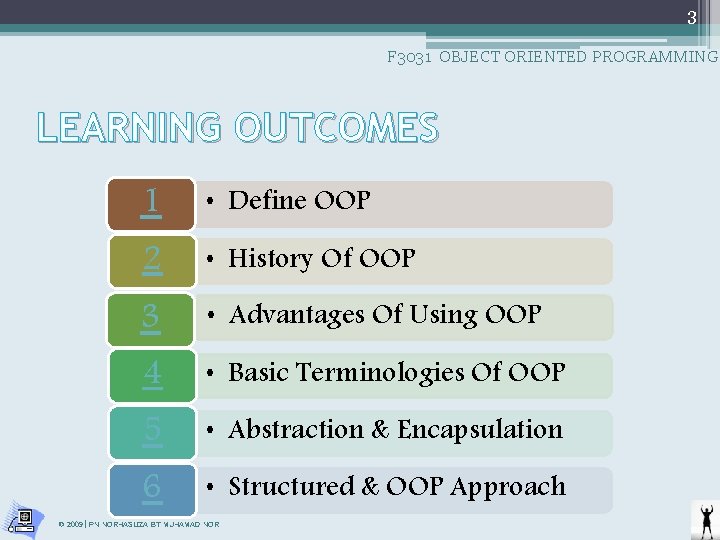 3 F 3031 OBJECT ORIENTED PROGRAMMING LEARNING OUTCOMES 1 • Define OOP 2 •