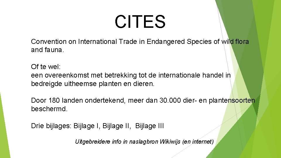 CITES Convention on International Trade in Endangered Species of wild flora and fauna. Of