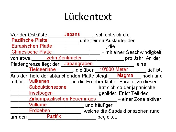 Lückentext Japans Vor der Ostküste _________ schiebt sich die Pazifische Platte _____________ unter einen