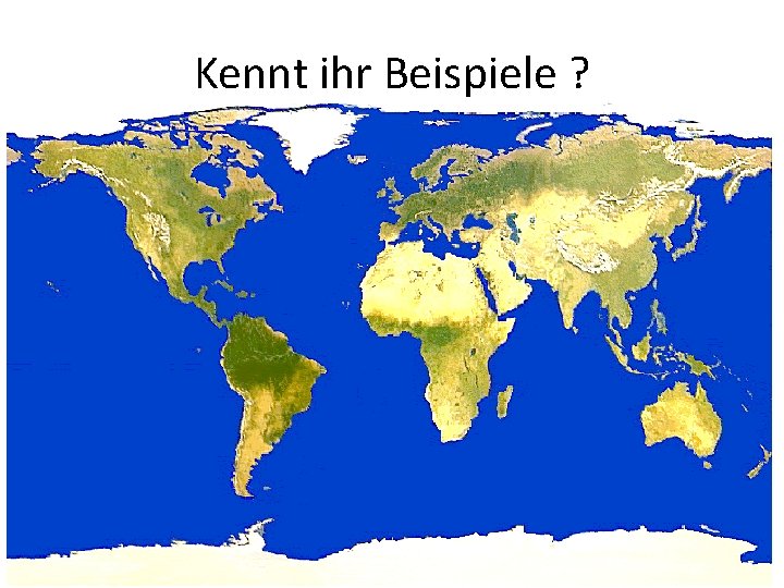 Kennt ihr Beispiele ? 