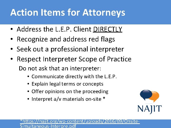 Action Items for Attorneys • • Address the L. E. P. Client DIRECTLY Recognize