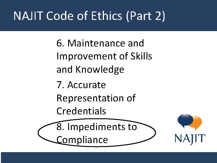 NAJIT Code of Ethics (Part 2) 6. Maintenance and Improvement of Skills and Knowledge