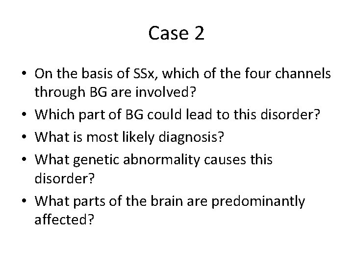 Case 2 • On the basis of SSx, which of the four channels through
