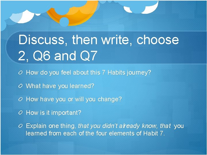 Discuss, then write, choose 2, Q 6 and Q 7 How do you feel