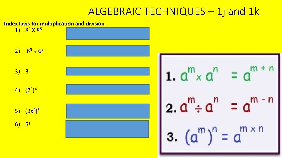 ALGEBRAIC TECHNIQUES – 1 j and 1 k Index laws for multiplication and division