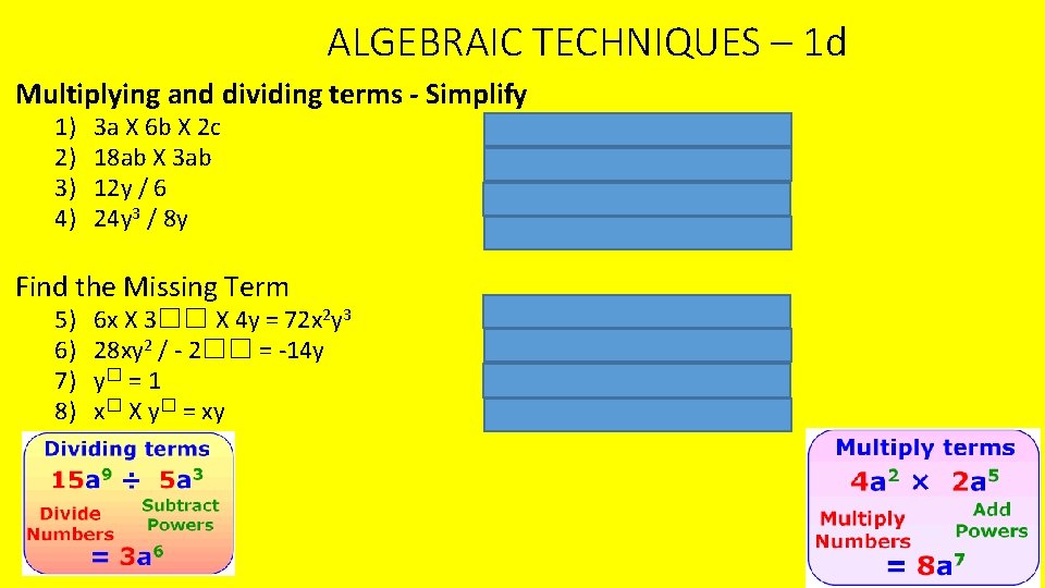 ALGEBRAIC TECHNIQUES – 1 d Multiplying and dividing terms - Simplify 1) 2) 3)