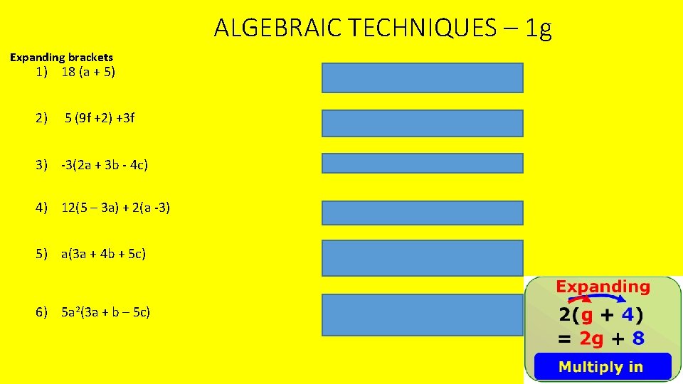 ALGEBRAIC TECHNIQUES – 1 g Expanding brackets 1) 18 (a + 5) 18 a