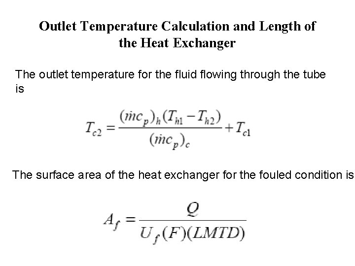 Outlet Temperature Calculation and Length of the Heat Exchanger The outlet temperature for the
