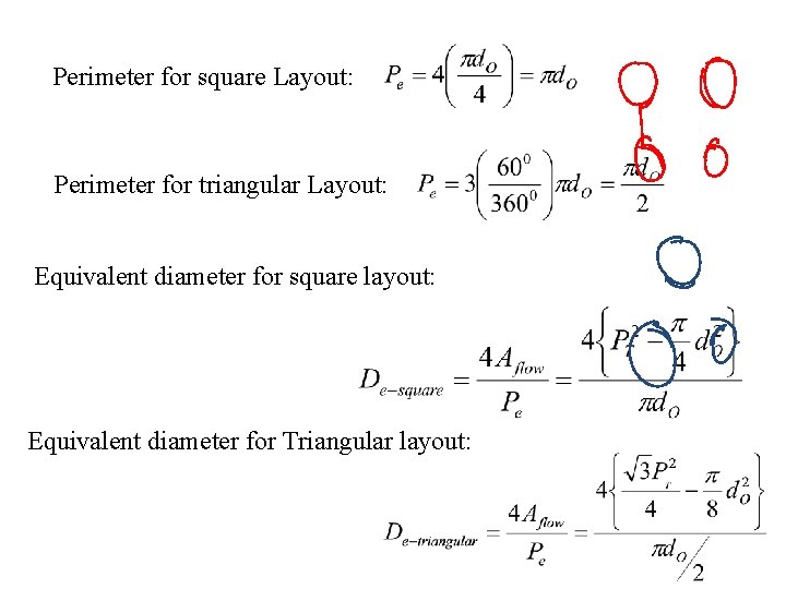 Perimeter for square Layout: Perimeter for triangular Layout: Equivalent diameter for square layout: Equivalent