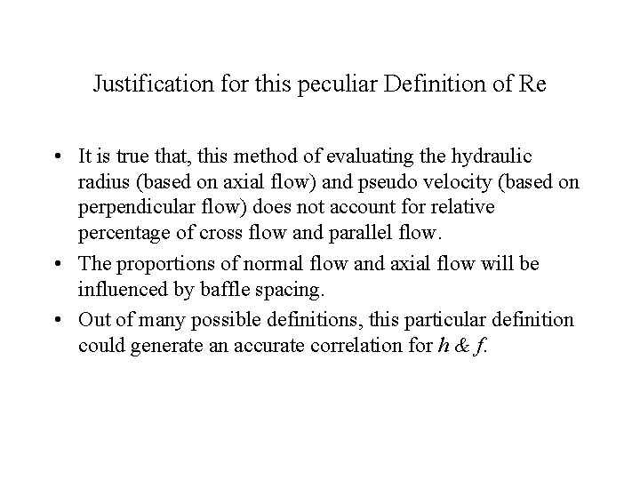 Justification for this peculiar Definition of Re • It is true that, this method
