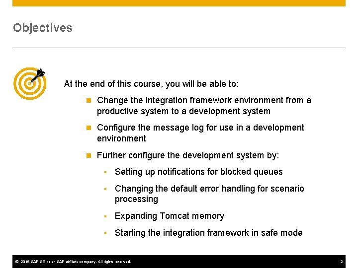 Objectives At the end of this course, you will be able to: n Change