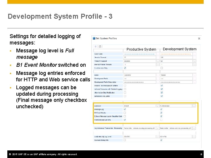 Development System Profile - 3 Settings for detailed logging of messages: § Message log