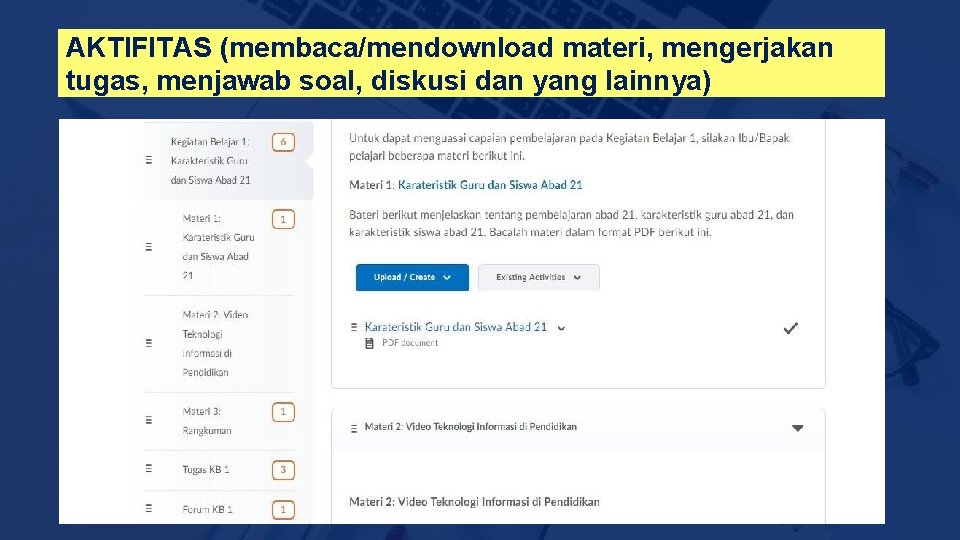 AKTIFITAS (membaca/mendownload materi, mengerjakan tugas, menjawab soal, diskusi dan yang lainnya) 