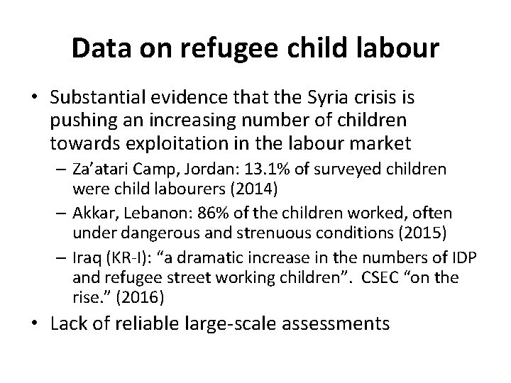 Data on refugee child labour • Substantial evidence that the Syria crisis is pushing
