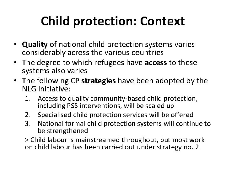Child protection: Context • Quality of national child protection systems varies considerably across the