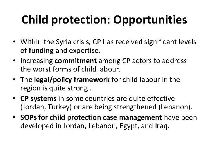 Child protection: Opportunities • Within the Syria crisis, CP has received significant levels of